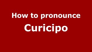 How to pronounce Curicipo
