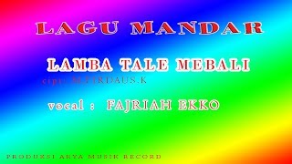 Download lagu LAMBA TALE MEBALI VOCAL  FAJRIAH EKKO mp3