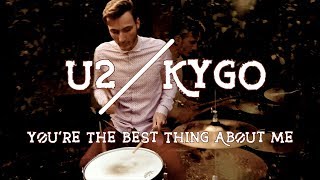 U2 / KYGO - You're The Best Thing About Me - Drum Cover by Dylan THEEDZ