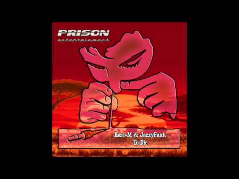Haze-M, JazzyFunk - To Die (Original Mix)