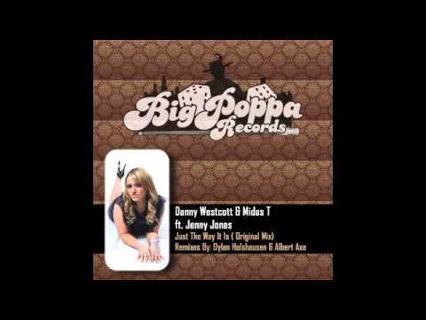 Danny Westcott & Midas T ft. Jenny Jones - Just The Way It Is (Albert Axe Remix)