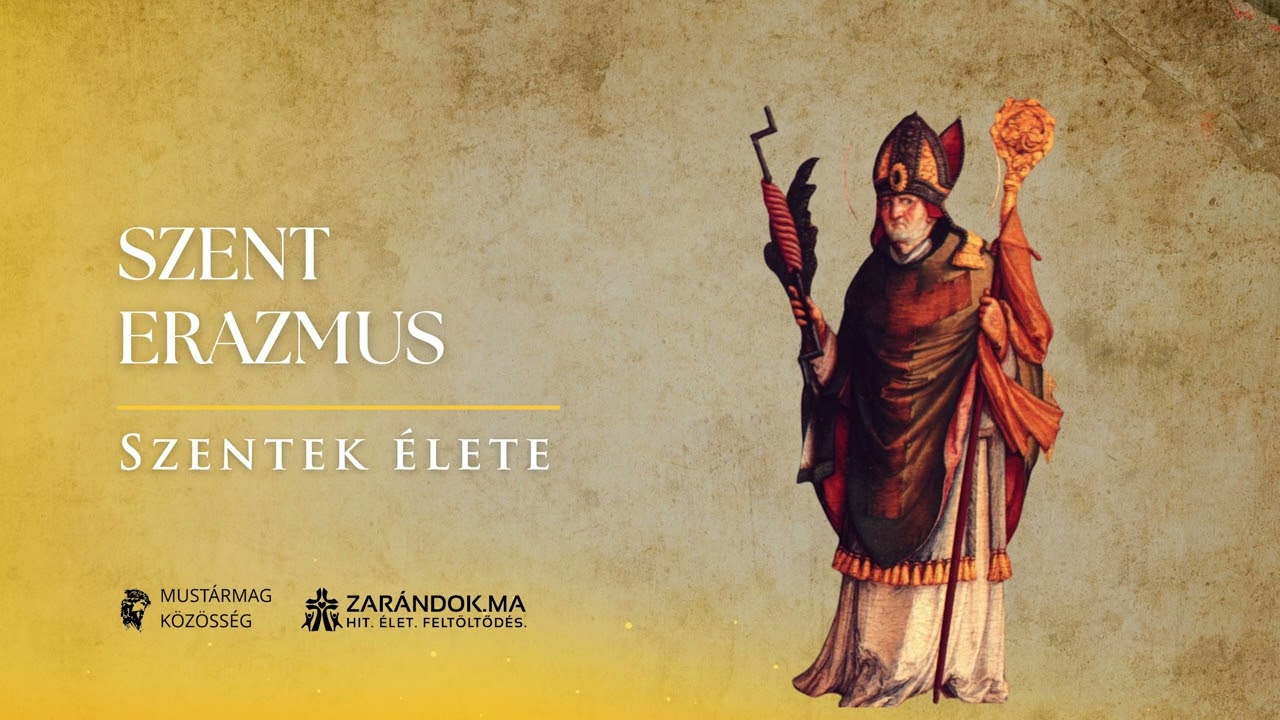 Szent Erazmus – A hit erejével szabaduló vértanú – Szentek élete