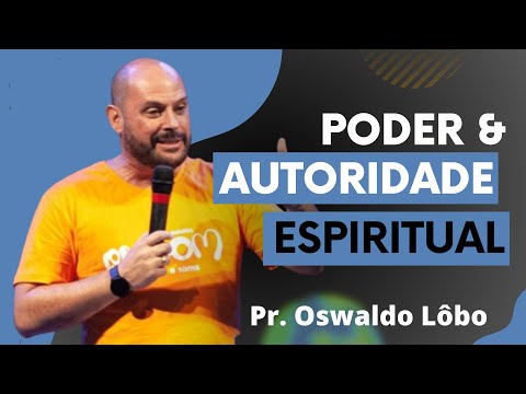 Poder e Autoridade Espritual - Pr. Lôbo