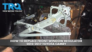 How to Replace Front Window Regulator 2012-2017 Toyota Camry