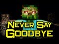 "Never Say Goodbye" - Minecraft Song & Animation ...