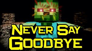 ♪ "Never Say Goodbye" - Minecraft Song & Animation