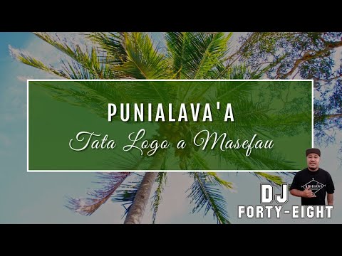 Punialava'a - TATA LOGO A MASEFAU (DJ Forty-Eight Remix)