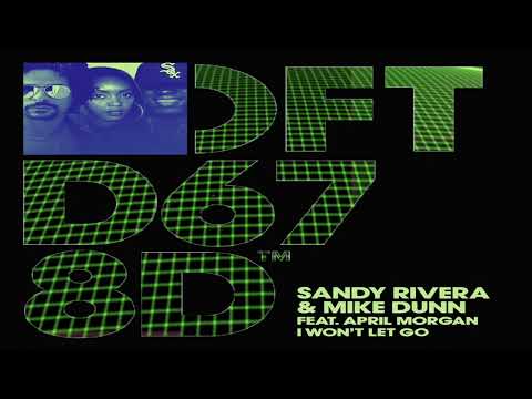 Sandy Rivera & Mike Dunn ft April Morgan - I Won't Let Go (Extended Mix)