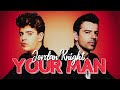 NKOTB | New Kids On The Block・Your Man, Jordan Knight (Band Member Spotlight)