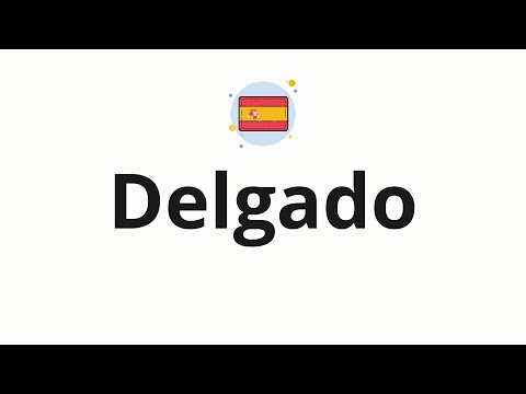 How to pronounce Delgado