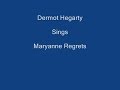 Mary Ann Regrets + On Screen Lyrics - Dermot Hegarty.