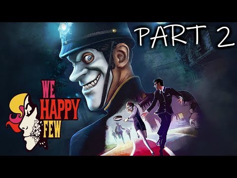 WE HAPPY FEW Walkthrough Gameplay [PART 2] - WELLINGTON WELLS