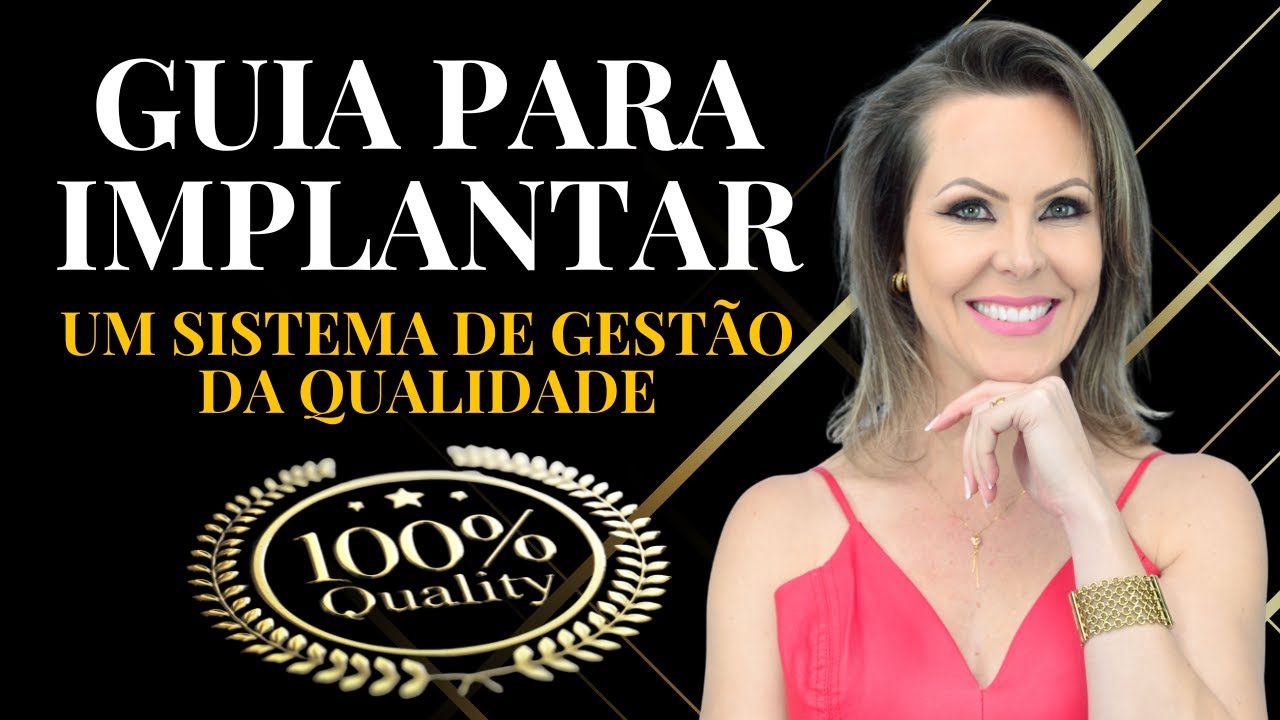 COMO IMPLANTAR UM SISTEMA DE GESTAO DA QUALIDADE PASSO A PASSO