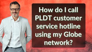 How do I call PLDT customer service hotline using my Globe network?