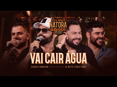 Diego & Arnaldo (Part. Zé Neto & Cristiano) - Vai Cair Água