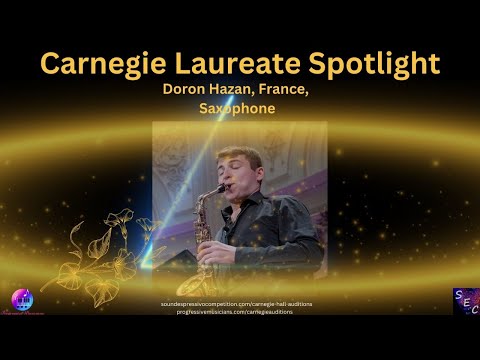 Carnegie Gala Laureate Spotlight - Doron Hazan, France, Saxophone