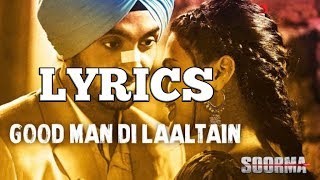 Good Man Di Laaltain - Soorma | Diljit | Taapsee | Angad | Sukhwinder |  Sunidhi | With Lyrics |