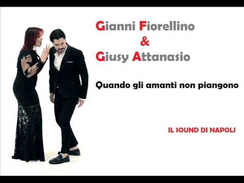 Gianni Fiorellino - Quando gli amanti non piangono (Ft Giusy Attanasio)