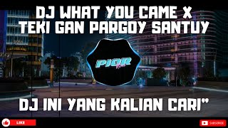 Download lagu DJ WHAT YOU CAME X TEKI GAN PARGOY SANTUY BASS JEDUG mp3 Download lagu DJ WHAT YOU CAME X TEKI GAN PARGOY SANTUY BASS JEDUG mp3