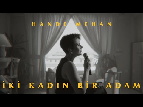 Hande Mehan - İki Kadın Bir Adam (Official Video)