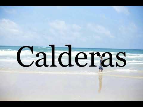 How To Pronounce Calderas🌈🌈🌈🌈🌈🌈Pronunciation Of Calderas