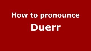 How to pronounce Duerr
