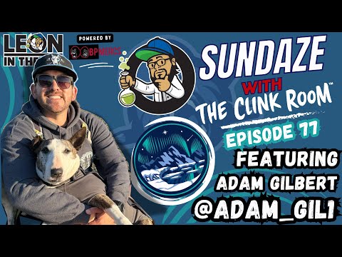 Sundaze with The Clink Room - Episode 77 : featuring Adam Gilbert aka @adam_gil1
