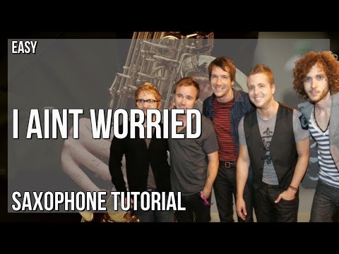 How to play I Ain’t Worried by OneRepublic on Alto Sax (Tutorial)