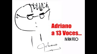 Adriano a 13 Voces...  Iván Feo
