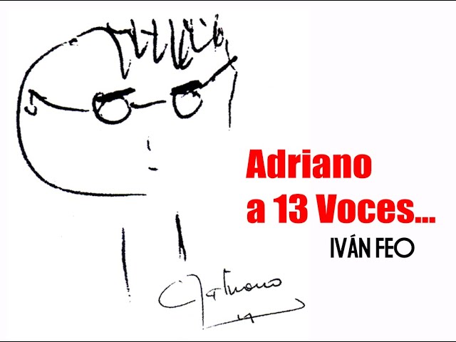 Adriano a 13 Voces...  Iván Feo