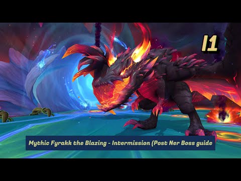 Fyrakk The Blazing, Mythic Guide - Intermission (post nerf) by Cairnsys
