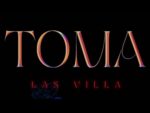 LAS VILLA - Toma (Official Lyric Video)