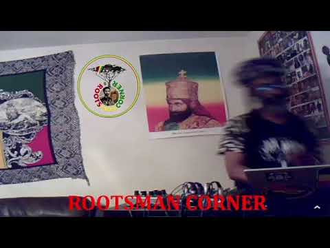 Rootsman Corner Live Stream