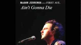 Mason Jennings- Ain&#39;t Gonna Die LIVE  At The First Ave