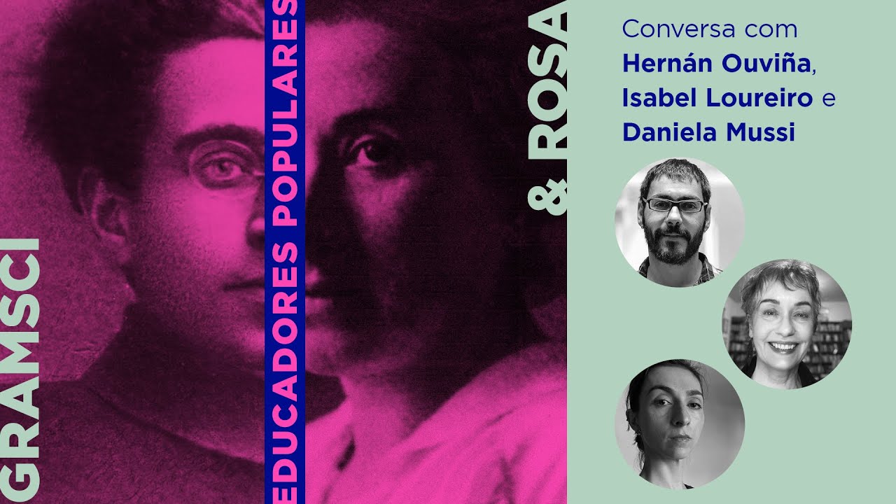 Gramsci, Rosa e a educação popular | Hernán Ouviña, Isabel Loureiro e Daniela Mussi | Tapera Taperá