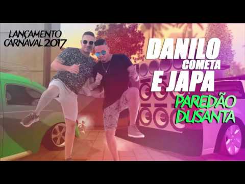 DANILO COMETA E MC JAPA   MÚSICA NOVA 2017-   PAREDÃO DUSANTA