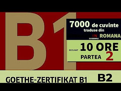 PARTEA 2 REZUMAT 7000 DE CUVINTE traduse din GERMANA in ROMANA cu EXEMPLE B1 B2. EXAMEN GOETHE TELC