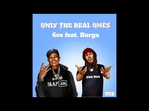 6Co - Only The Real Ones (ft. Burga)