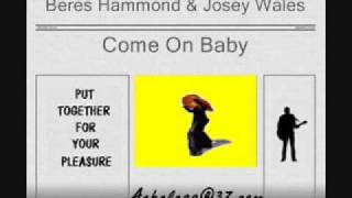 Beres Hammond & Josey Wales - Come On Baby