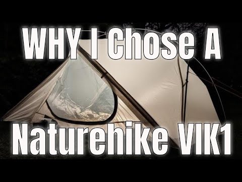 #288 WHY I Chose A Naturehike VIK1 Tent | First Impressions |