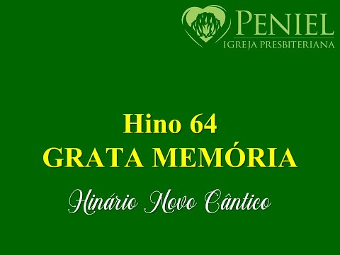 Hinário Novo Cântico, Hino 64   "Grata memória"