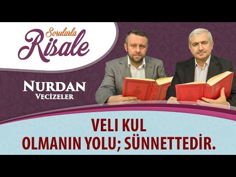 Veli kul olmanın yolu; sünnettedir.