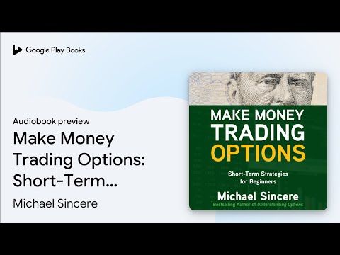 Make Money Trading Options: Short-Term… by Michael Sincere · Audiobook preview
