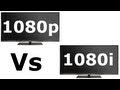 1080p vs 1080i