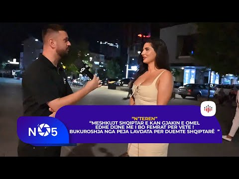 Meshkujt shqiptar e kan gjakin e omel edhe dijne me i bo femrat per vete !