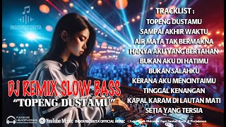 Download lagu TOPENG DUSTAMU - Full Album Slow Bass Terbaik | Indovibeskita mp3