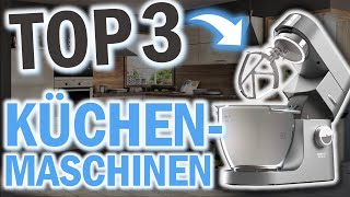 Die besten KÜCHENMASCHINEN 2022 | Küchenmaschinen vergleich | Klarstein, Bosch, Kenwood