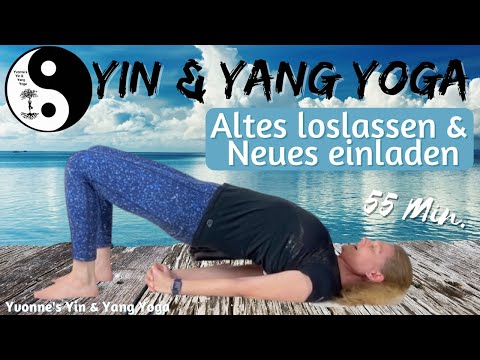 Yin und Yang Yoga - 55 Min. Altes loslassen und Neues einladen - Öffne Dein Herz für Veränderungen