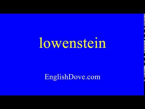 How to pronounce lowenstein in American English.