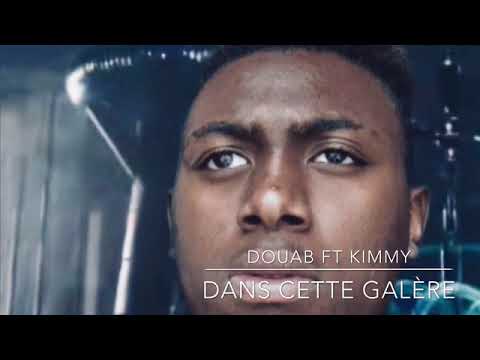 Douab ft kimmy(dans cette galère)